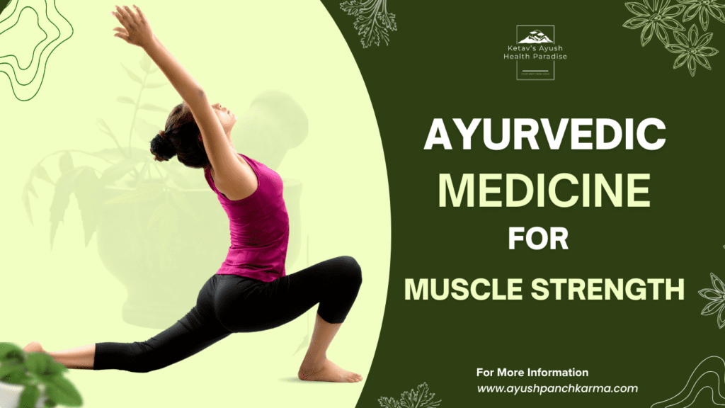 Woman practicing yoga with text 'Ayurvedic Medicine for Muscle Strength' promoting natural muscle wellness by Ayush Panchkarma.